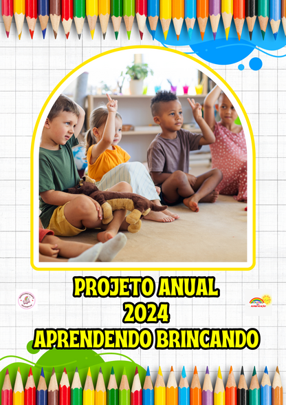 PROJETO ANUAL  PEDAGÓGICO  - APRENDENDO BRINCANDO DE ACORDO COM A BNCC