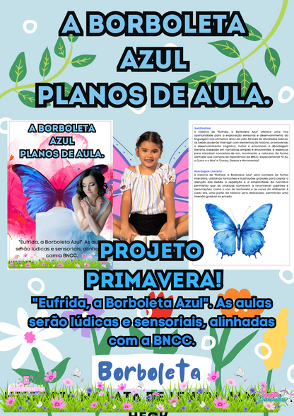 A HISTÓRIA DA BORBOLETA AZUL+ PLANO DE AULA E SEQUÊNCIA DIDATÍCA PARA A PRIMAVERA