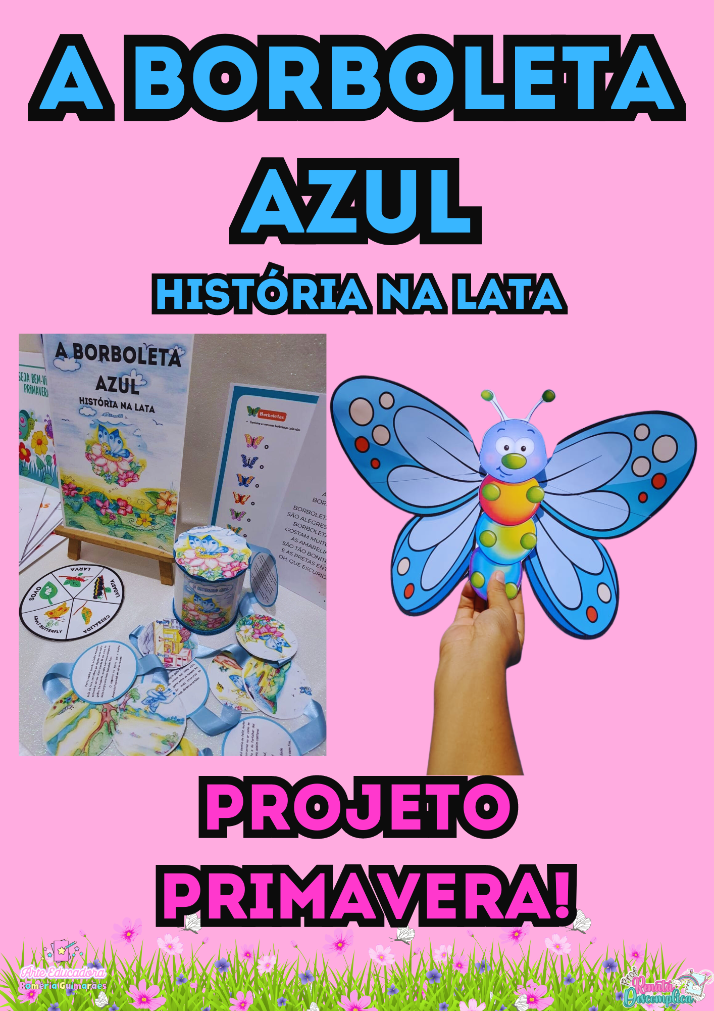 A HISTÓRIA DA BORBOLETA AZUL+ PLANO DE AULA E SEQUÊNCIA DIDATÍCA PARA A PRIMAVERA