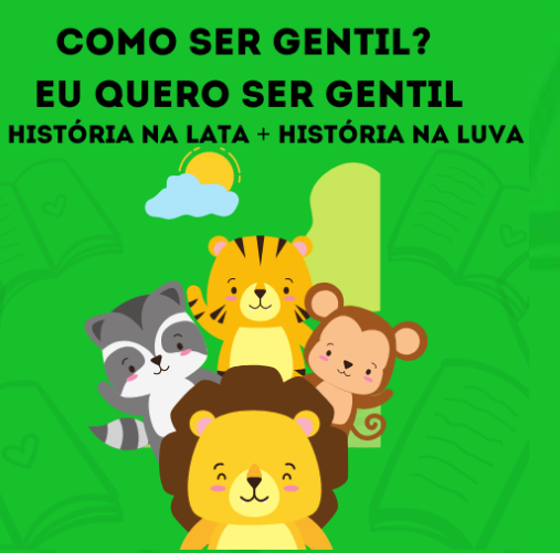 COMO SER GENTIL? EU QUERO SER GENTIL - HISTÓRIA NA LATA E NA LUVA