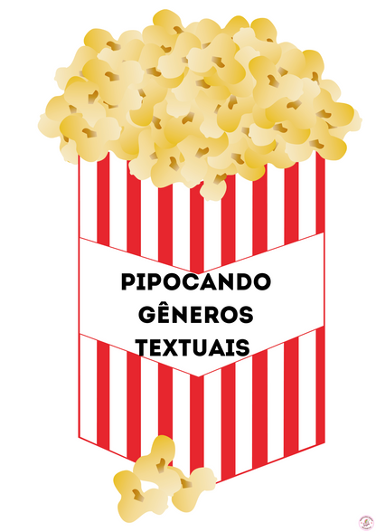 PIPOCANDO GÊNEROS TEXTUAIS+PLANOS DE AULA E ATIVIDADES 🍿