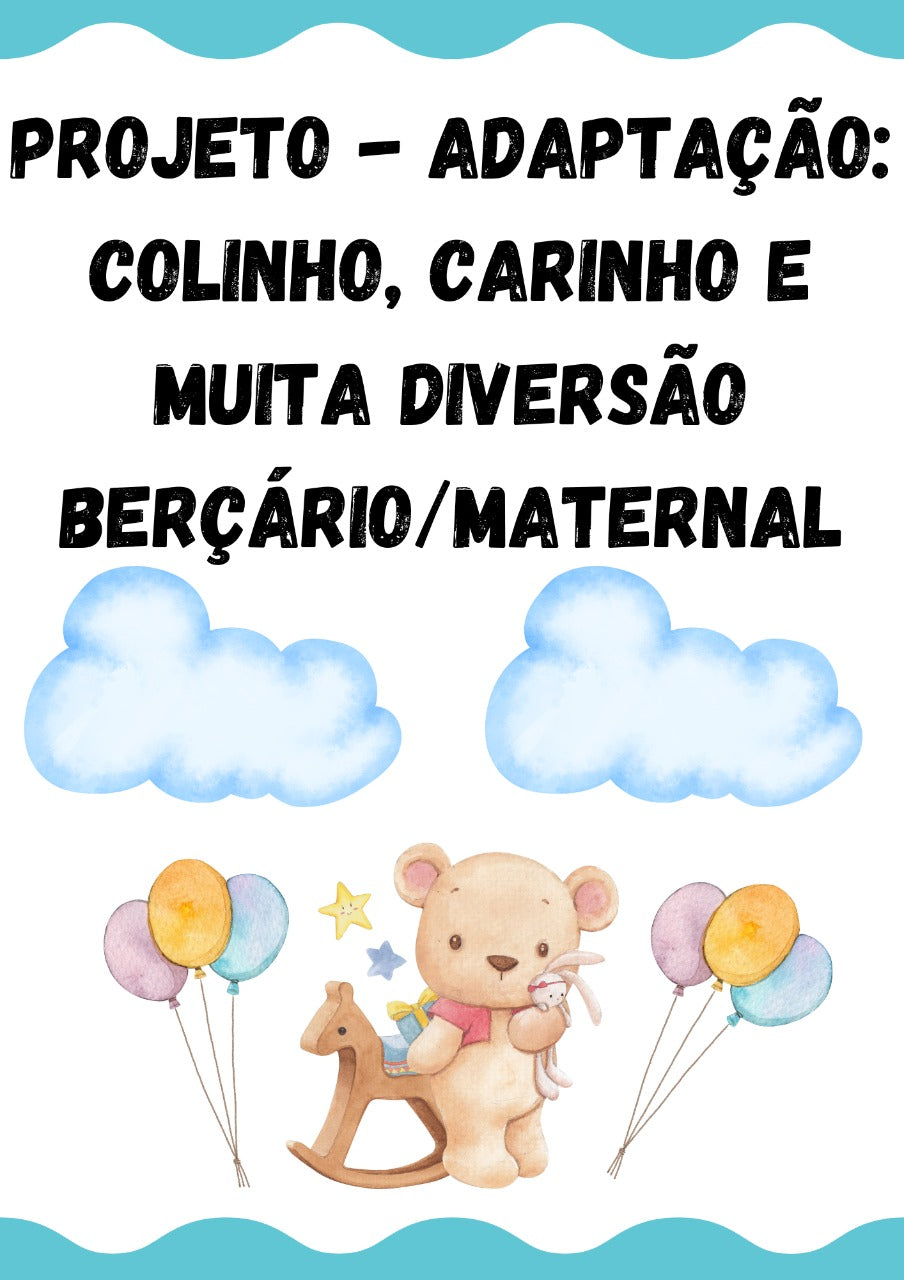 Plano de aula: ACOLHIMENTO DURANTE A ADAPTAÇÃO e PROJETO - ADAPTAÇÃO: COLINHO, CARINHO E MUITA DIVERSÃO