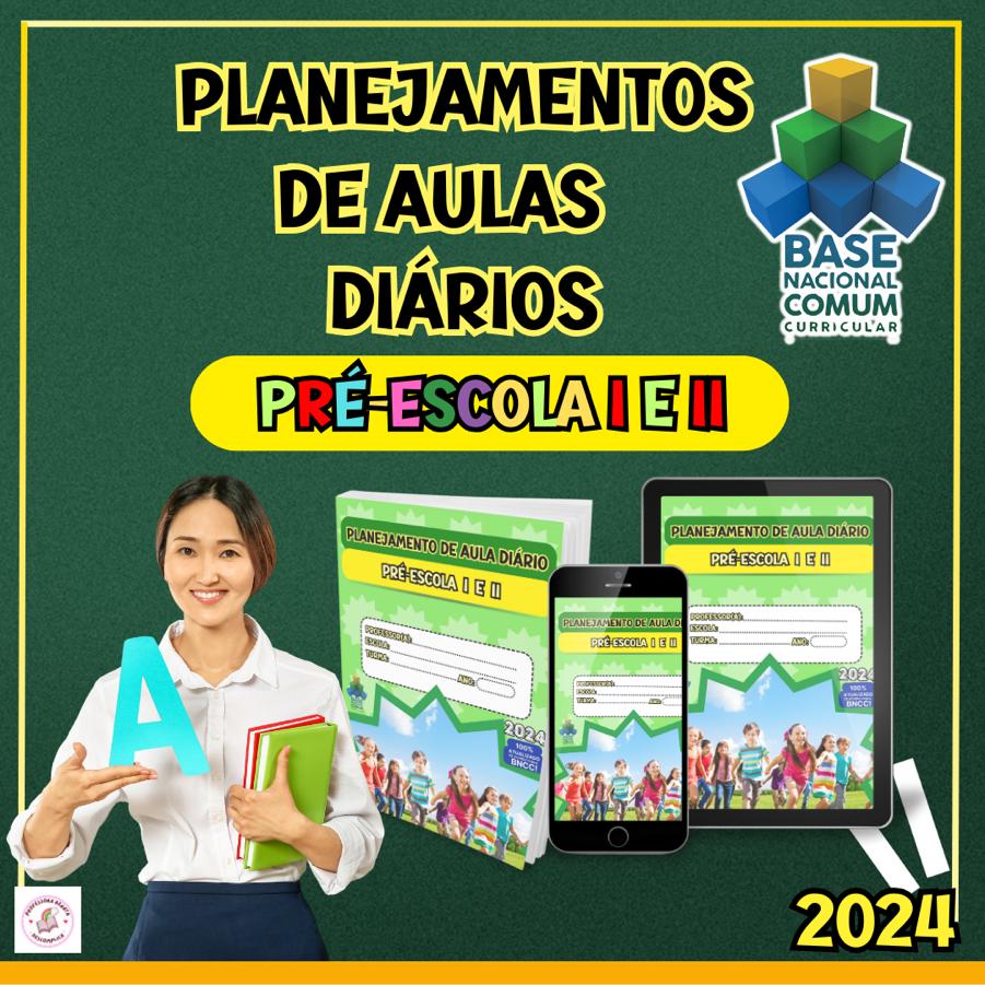 Planejamento Diário Pré I e II - SEMESTRAL E ANUAL 2024/2025