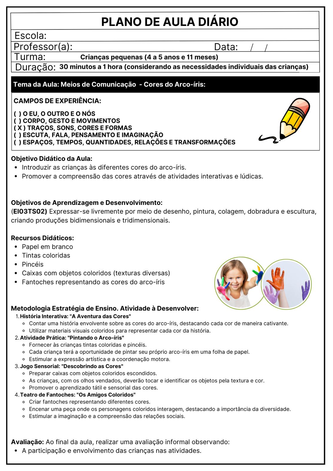 PLANEJAMENTOS DE AULAS DIÁRIOS PRÉ-ESCOLA I E II NOVOS